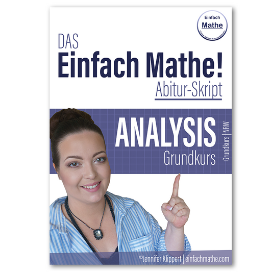 Mathe Abitur Skript - Analysis - Grundkurs