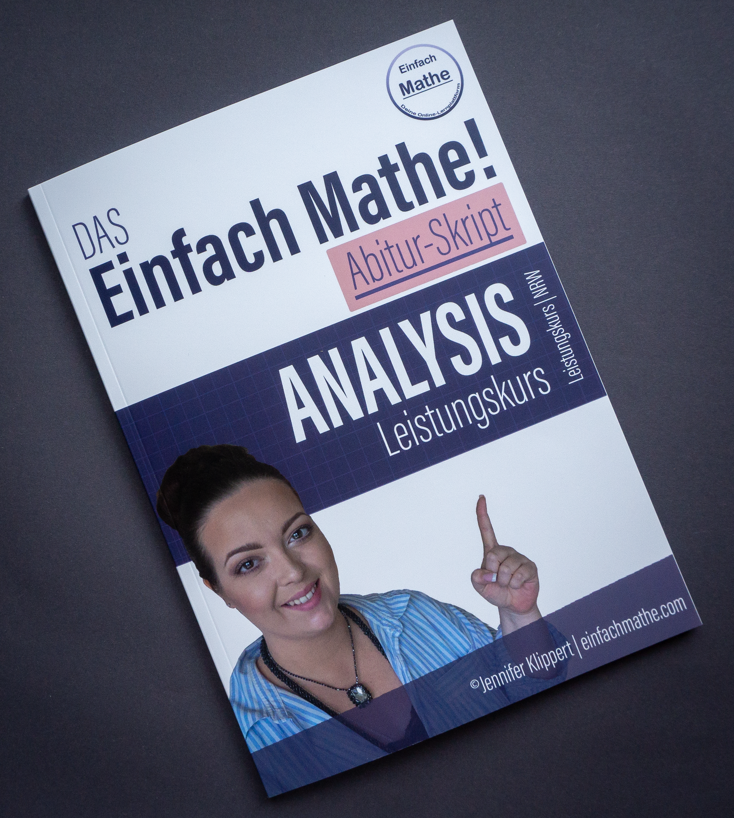 Mathe Abitur Skript - Analysis - Leistungskurs