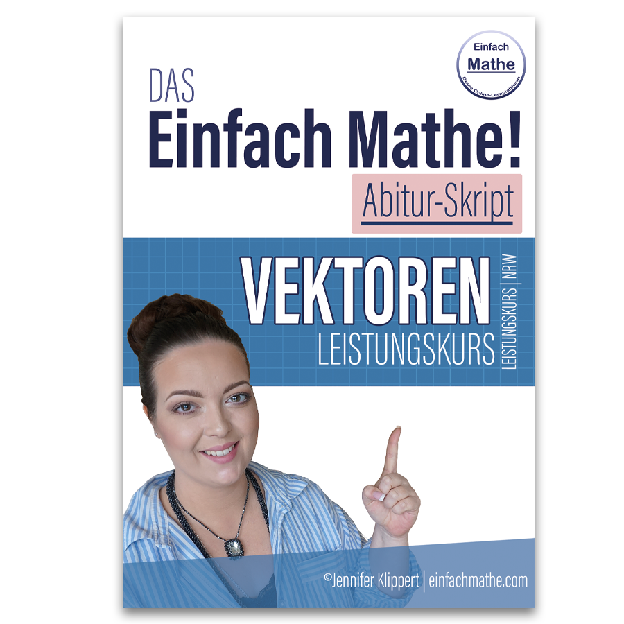 Mathe Abitur Skript - Vektoren - Leistungskurs
